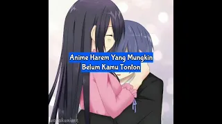 Rekomendasi Anime Harem yang mungkin belum pernah kamu tonton !!!