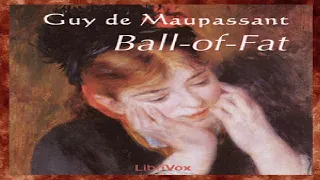 Ball-of-Fat | Guy de Maupassant | General Fiction | Audio Book | English