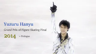 Yuzuru Hanyu - 羽生結弦 - GPF 2014 SP & FS + Prologue