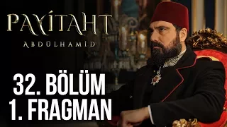 Payitaht Abdülhamid 32. Bölüm 1. Fragman