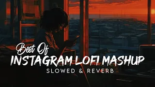 BEST OF INSTAGRAM TRENDING LOFI MASHUP | NON STOP LOFI MASHUP 2024 | HEART TOUCHING MASHUP SONGS 🤍