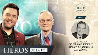 Héros de la foi - Saison 3 - Le grand réveil avant le retour de Jésus - A.A. Allen et Frank Poulin