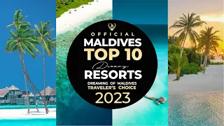 YOUR 🏆 TOP 10 Best Maldives Resorts 2023 | OFFICIAL ***12th Ed*** Traveler's Choice. Dreamy Resorts