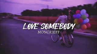 Moncrieff - Love Somebody (Lyrics)