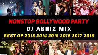 NonStop Bollywood Dance Mix - DJ Abhiz Mix  - Best of 2013 | 2014 | 2015 | 2016 | 2017 | 2018 |