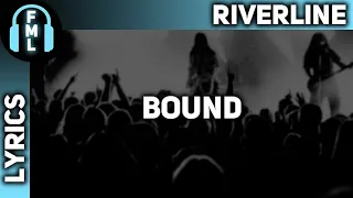 Riverline - Bound [Lyrics]