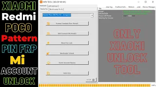 Xiaomi Unlock Tool,Xiaomi Mi Account Frp Unlock Tool,Xiaomi Redmi Poco Pattern Frp Unlock Tool