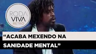 Seu Jorge fala sobre experiência de viver nas ruas | 2005