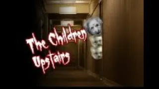 Mr. Nightmare's The Children Upstairs (Creepypasta) - REUPLOAD