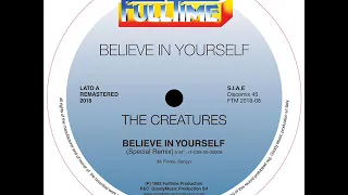 The Creatures - Believe in yourself (special remix) Remastered 2018