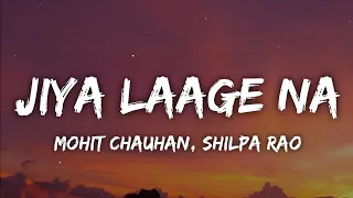 Jiya Laage Na Lyrics Mohit Chauhan Shilpa Rao Paarth Samthaan #new  Pop #song 2024