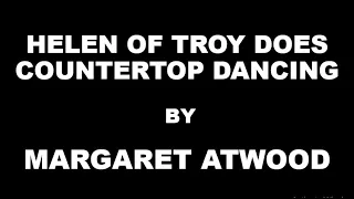 Helen of Troy Does Countertop Dancing by Margaret Atwood / Summary