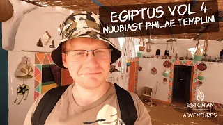 Egiptus vol 4: Nuubia küla, graniidikaevandus, Assuani tamm ja Philae tempel