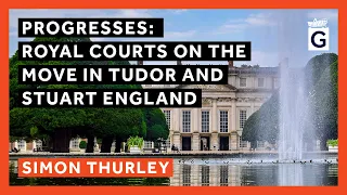 Progresses: Royal Courts on the Move in Tudor and Stuart England