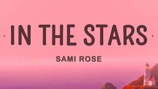 Sami Rose - In the Stars (Cover Lyrics)  | 1 Hour