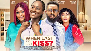 WHEN LAST DID YOU KISS - FREDERICK LEONARD, TANA ADELANA, LINDA OSIFO latest 2024 nigerian movie