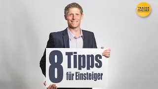 8 KONKRETE TIPPS für EINSTEIGER!