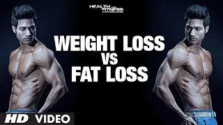 WEIGHT Loss vs FAT Loss: Which is Healthy? Difference explained by Guru Mann