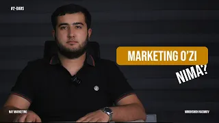 Marketing nima? | 2-dars marketing nimaligi haqida gaplashamiz!