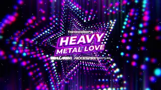 twocolors - Heavy Metal Love (DJ Mularski x ProceSpike Bootleg)