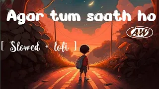 Agar Tum saath hoo || slowed Reverb lofi lofi || none copyright music ||