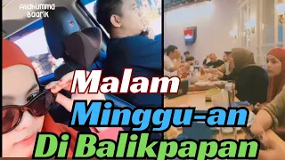 Putri & Abang Azis Habiskan Malam Minggu Bersama Keluarga di Balikpapan