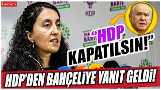 "HDP kapatılsın" diyen Devlet Bahçeli'ye HDP'den yanıt geldi!