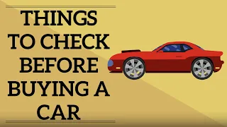 Things to check before you buy a car