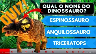 QUIZ | DINOSSAURO NOMES E FOTOS, VOCÊ SABIA?