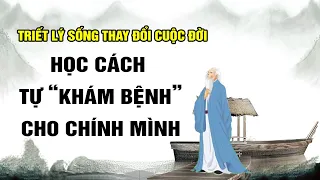 Triết lý sống thay đổi cuộc đời: Hãy học cách “tự khám và chữa bệnh” cho chính mình