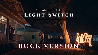 Light Switch - Charlie Puth (Rock Version/Rock Cover/Band Version)