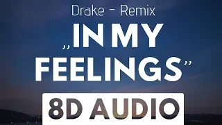 Drake - In My Feelings (VAVO & Steve Reece Remix) (8D AUDIO)
