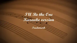 I'll Be The One (Karaoke version)