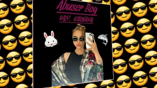 VALY.KARNAVAL Сснипет песни  Abuser Boy😜🤭