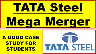 Tata Steel Mega Merger-A Good Case Study For Student's Learning/Stock Market/Amalgamation