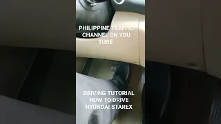 basic tips on HOW TO drive Hyundai STAREX IN BGC TAGUIG