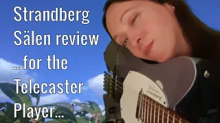 Strandberg Sälen Review  (for the Telecaster Players)