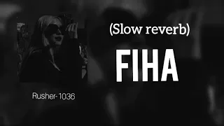 fiha (slow reverb)