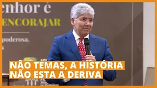 NÃO TEMAS, A HISTÓRIA NÃO ESTA A DERIVA - Hernandes Dias Lopes