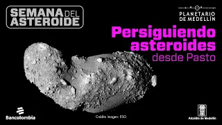Persiguiendo asteroides desde Pasto | Planetario de Medellín
