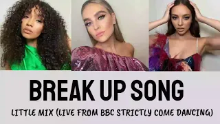 Little Mix - Break Up Song (Colour Coded Lyrics) (Live From BBC Strictly Come Dancing)