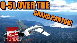 War Thunder Q-5L + Grand Canyon man in RB! And trying to bomb in Ground RB!