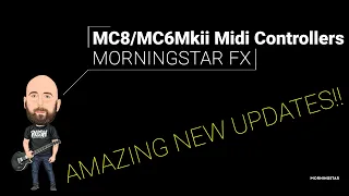 Morningstar FX MC8/MC6Mkii Midi Controller Editor - Amazing New Update!