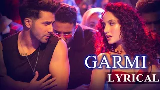 Garmi Song | Lyrical|Street Dancer 3D | Varun D, Nora F, Shraddha K, Badshah, Neha K | Remo D |