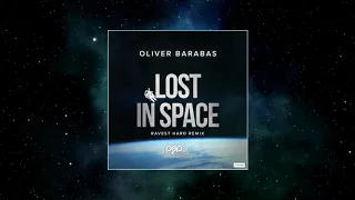 Oliver Barabas - Lost In Space (Ravest Hard Remix) [PUSH2PLAY MUSIC]