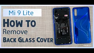Xiaomi Mi 9 Lite : How to Remove Back Glass Cover