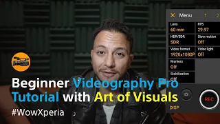 A beginner's guide to Xperia’s Videography Pro – with Art of Visuals