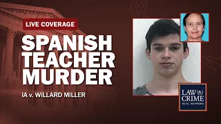 WATCH LIVE: Spanish Teacher Murder — IA v. Willard Miller — Motions Hearing