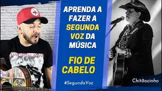 Aprenda a fazer a SEGUNDA VOZ da música | FIO DE CABELO | Chitãozinho & Xororó #segundavoz