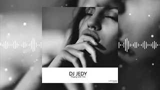 DJ JEDY - Playing With Fire